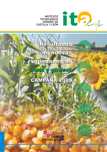 Resultados de nuevas variedades de maíz y girasol. Campaña 2005