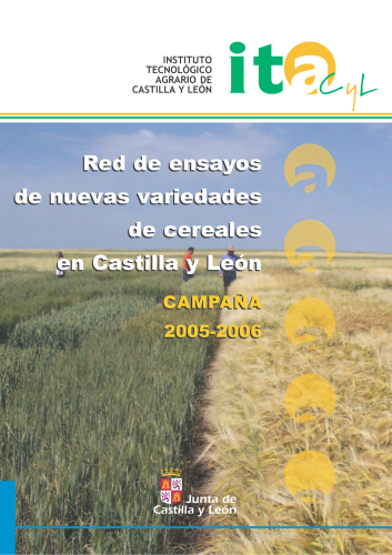 Red de ensayos de nuevas variedades de cereales en Castilla y León. Campaña 2005-2006